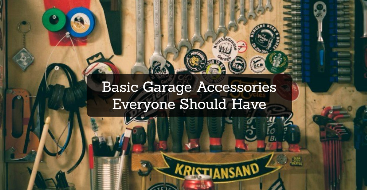 Basic Garage Accessories Everyone Should Have