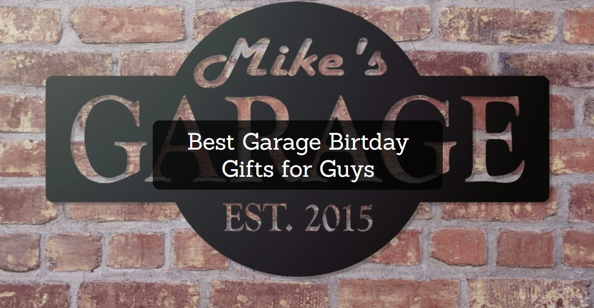 Best Garage Birtday Gifts for Guys