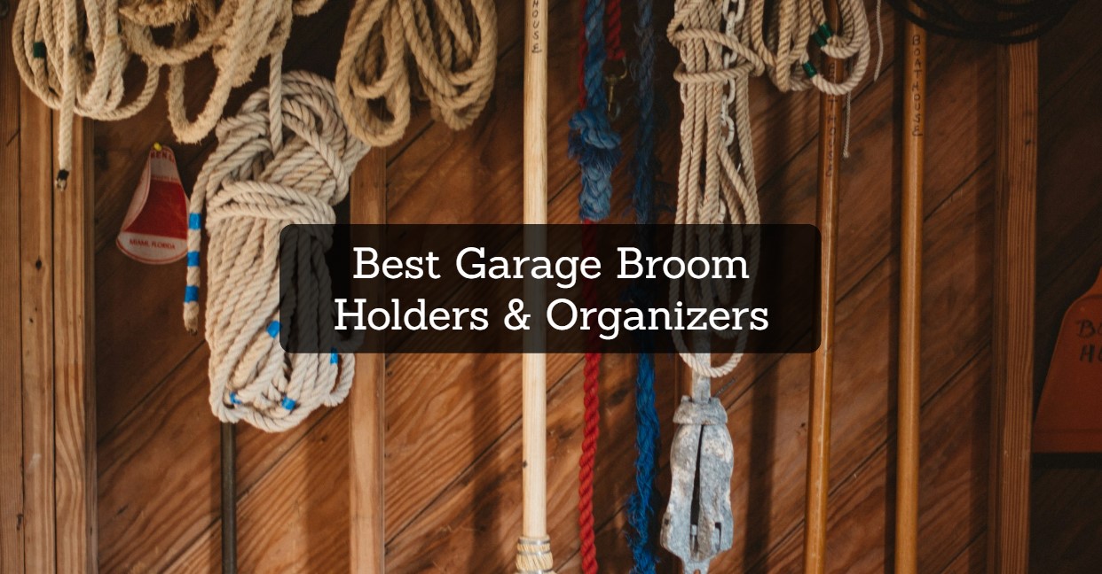 Best Garage Broom Holders & Organizers