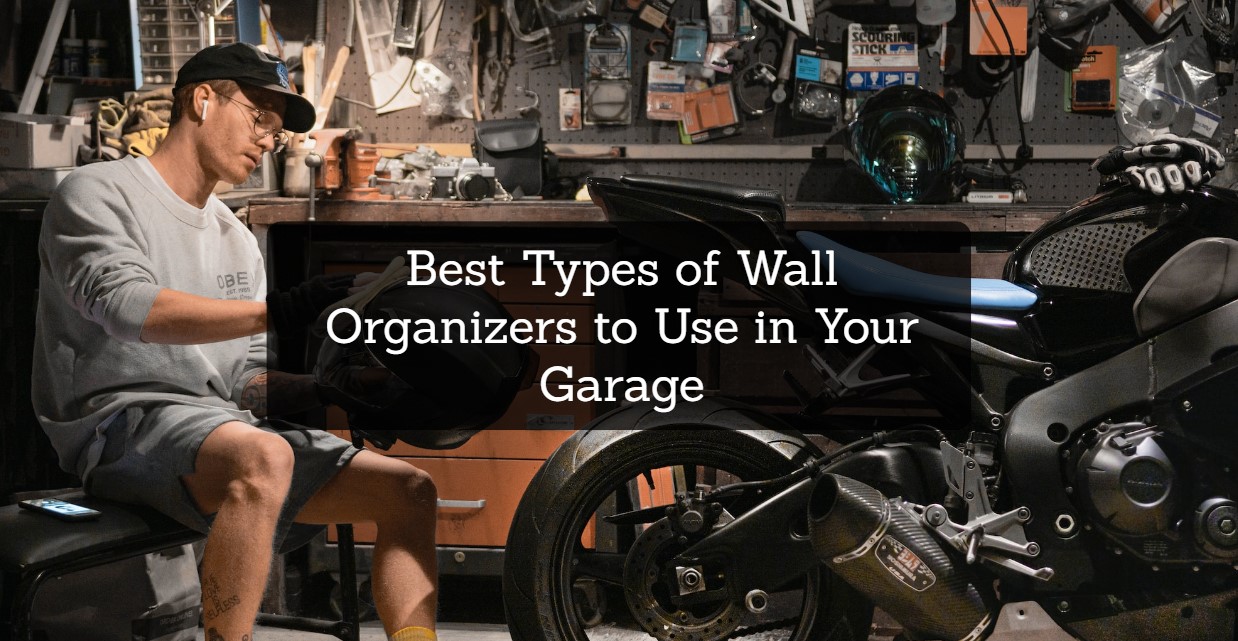 Best-Types-of-Wall-Organizers-to-Use-in-Your-Garage