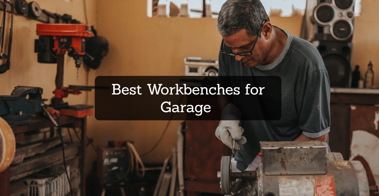 Best Workbenches for Garage