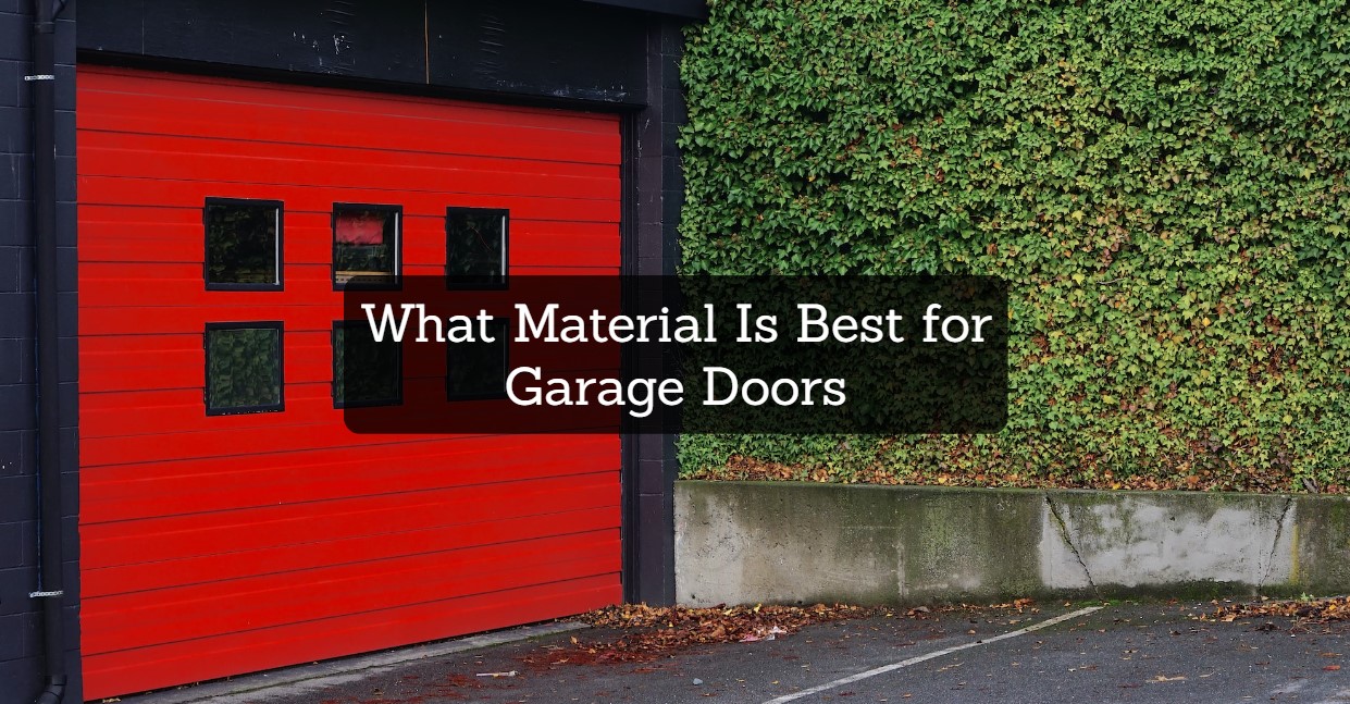 What Material Is Best for Garage Doors