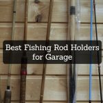 Best Fishing Rod Holders for Garage