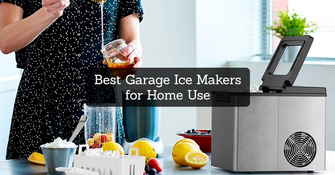 Best Garage Ice Makers for Home Use
