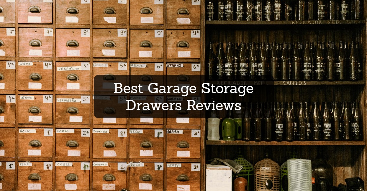 Best Garage Storage Drawers Reviews