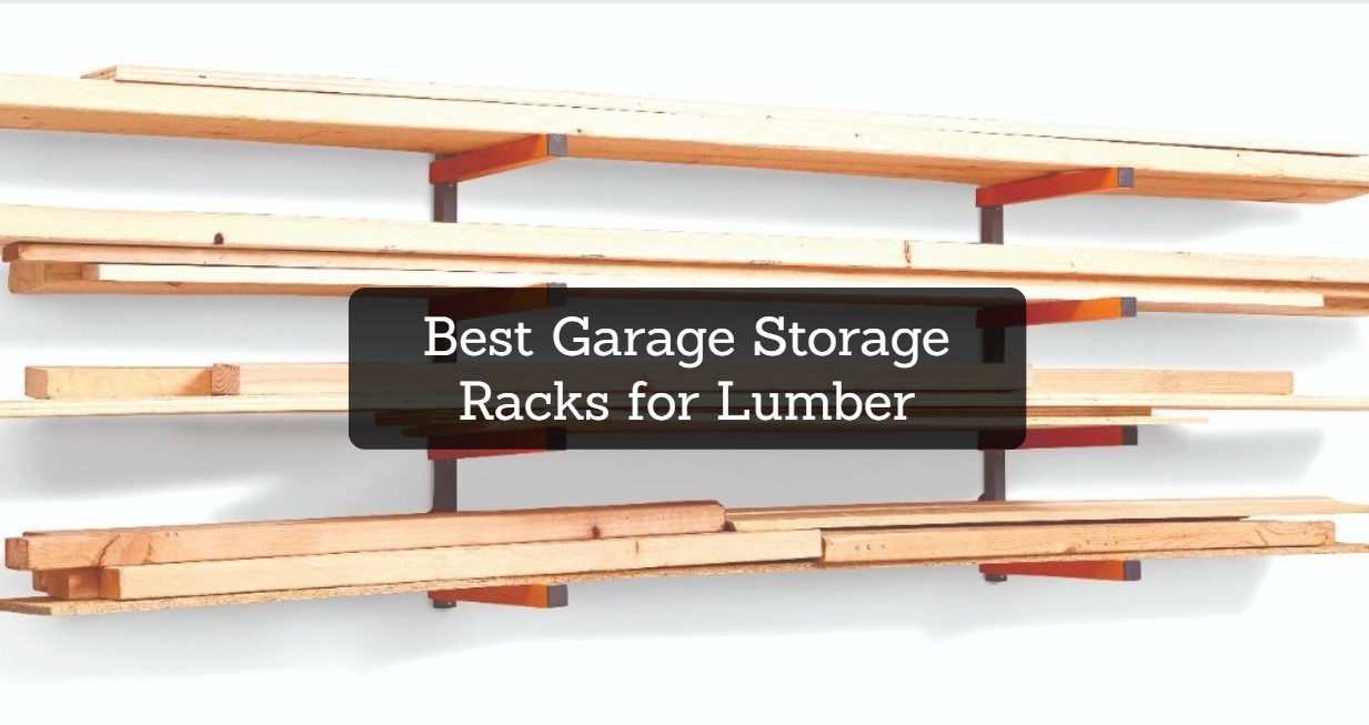Best Garage Storage Racks for Lumber