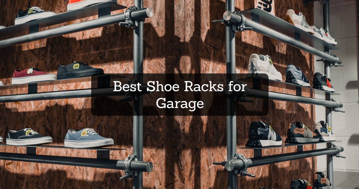 Best Shoe Racks for Garage