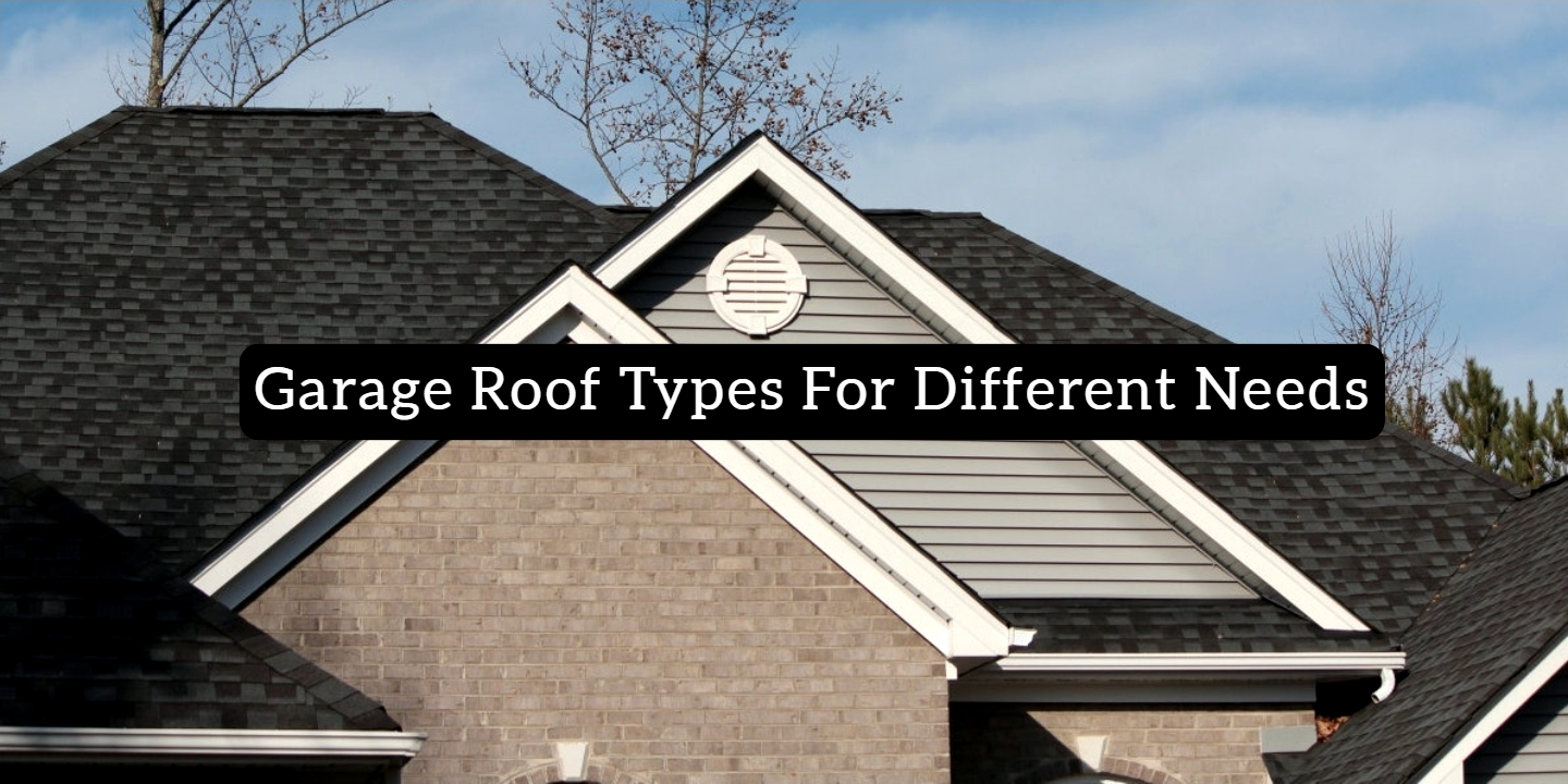 Garage Roof Types for Different Needs