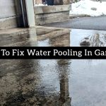 How to Fix Water Pooling in Garage