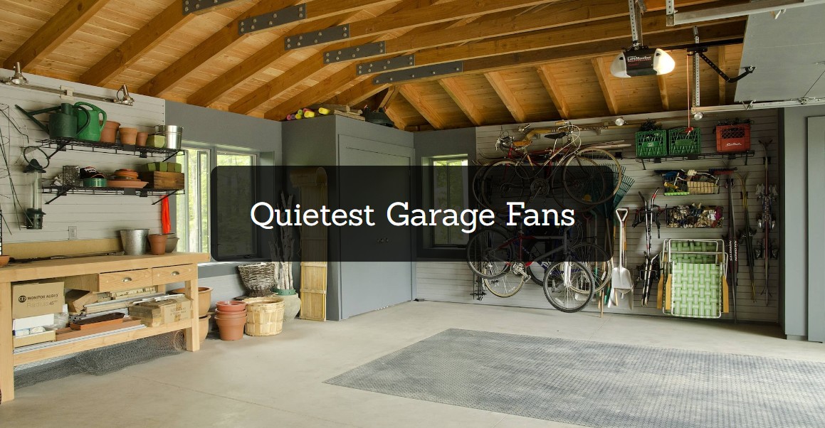 Quietest Garage Fans